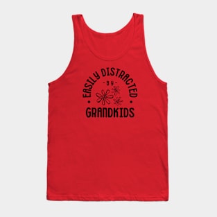 Grandparent Themed Easily Distracted by Grandkids Tank Top